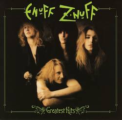 Enuff Z'nuff : Greatest Hits